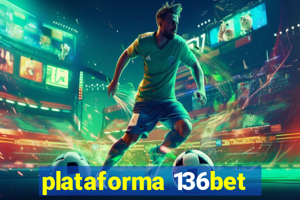 plataforma 136bet